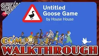 UNTITLED GOOSE GAME | COMPLETE GUIDE GAMEPLAY WALKTHROUGH (No Commentary)