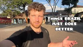 THINGS BRAZIL does BETTER THAN OTHER COUNTRIES