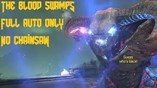 The Blood Swamps using only Full Auto (No Chainsaw - Ultra Nightmare)