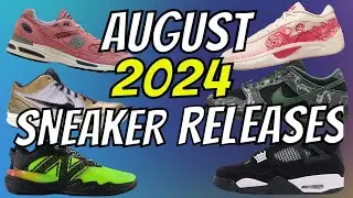 August 2024 Sneaker Releases | Air Jordan, Nike, Adidas New Balance