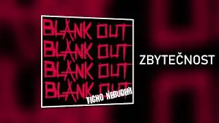 Blank Out - Zbytečnost