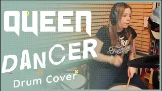 Queen || Dancer Drum Cover