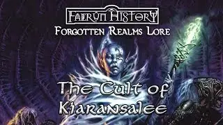 The Cult of Kiaransalee - Forgotten Realms Lore