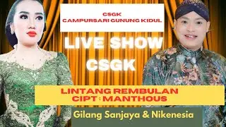 LINTANG REMBULAN ( CSGK ) CAMPURSARI GUNUNG KIDUL - Kendang Yono Benguk ( Gilang Sanjaya & Niken )