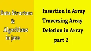 Implement Insertion, Traverse and Deletion in Array part 2|Data Structures and Algorithms|Urdu|Hindi