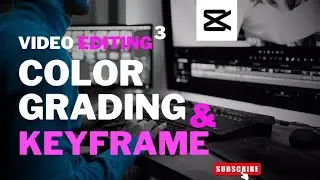 COLOR GRADING AND KEYFRAME using Capcut - Sow Media