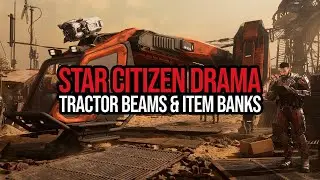 Star Citizen - BIG Tractor Beam Changes - Cargo At Outposts - Item Bank Drama