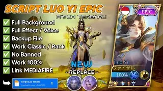 New | Script Skin Luo Yi Epic No Password | Full Effect And Voice Patch Terbaru