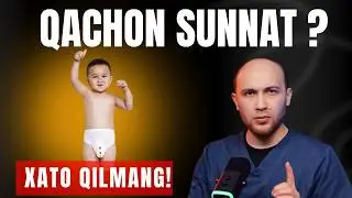 Qachon sunnat qilish kerak? | Ota-onalar qiladigan eng katta xato