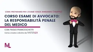 Esame Avvocato, la responsabilità penale del medico.