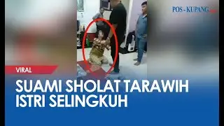 Suami Sholat Tarawih Istri Selingkuh