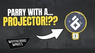 YOU CAN NOW PARRY WITH THE PROJECTOR? - Wuthering Waves