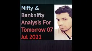 Nifty & Banknifty Analysis For Tomorrow 07 Jul 2021