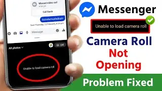 Messenger Unable To Camera Roll Problem 2026 | Unable To Load Camera Roll Messenger
