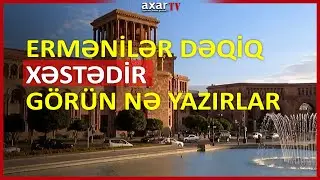 Ermənilər dəqiq xəstədir: görün, nə yazırlar...
