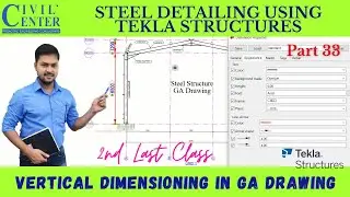Vertical Dimensioning in GA Drawing | General Arrangement Drawing Modification in Tekla Structures