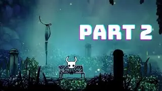Hollow Knight - Let's Play Part 2 playthrough ( no commentary )