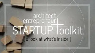 Startup Toolkit for Architect Entrepreneurs - Volume 1