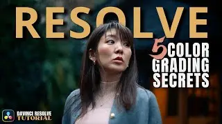 5 Color Grading Secrets Pro Colorists Use in DaVinci Resolve 
