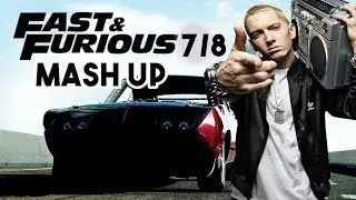 Fast n furious 7- 8 - Mash up Song | Eminem style 2017