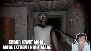KABUR LEWAT MOBIL GRANNY MODE EXTREME NIGHTMARE - GRANNY