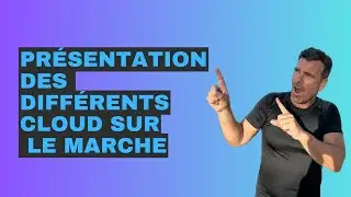 Présentation des différents cloud sur le marche