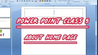 Ms.Power Point Class 5.. Learn about complete Home Section #learning #viral #youtuber