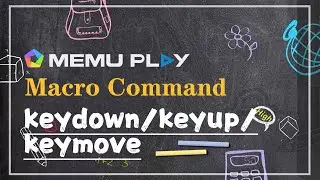 MEmu Macro Command Teaching: keydown/keyup/keymove