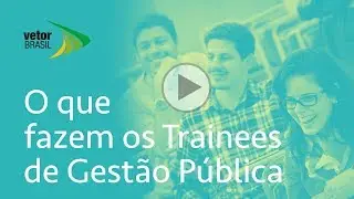 O que fazem Trainees de Gestão Pública