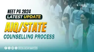 NEET PG 2024 | LATEST UPDATE ON AIQ COUNSELLING & STATE COUNSELLING PROCESS