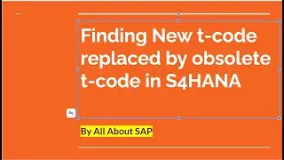 How to find New T-code replaced by Obsolete t-code in S/4HANA