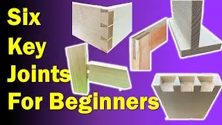 Woodworking For Beginners - 6 Key Joints