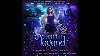 The Earth Legend (Part 1) | FREE Fantasy Romance Audiobook | Academy of Magical Creatures Book 3