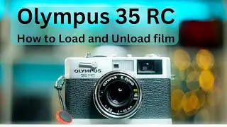 How to Load and Unload Film from an Olympus 35 RC Rangefinder Film Camera
