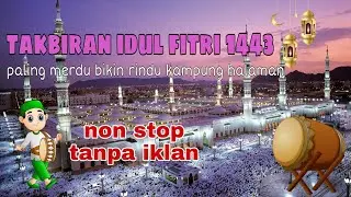 Takbiran Termerdu Idul Adha full no iklan 30 menit