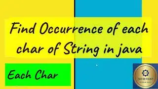 find Occurrence of each character in string  java || part 2 || interview programming questions