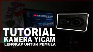 TUTORIAL CARA MENGGUNAKAN KAMERA YICAM LENGKAP!