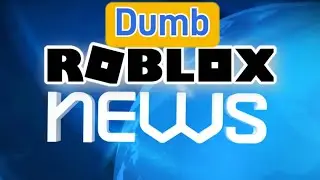 Roblox News (dumb)