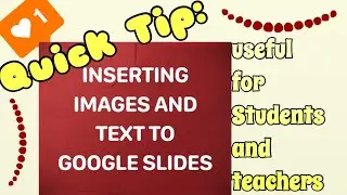 Inserting images and text in Google Slides