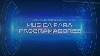 🎧MÚSICA PARA PROGRAMAR SOFTWARE🎶- Dp #01