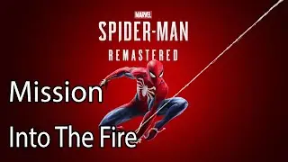 Marvel’s Spider Man Remastered Mission Into The Fire