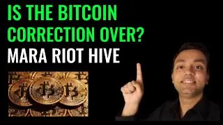 IS THE BITCOIN CORRECTION OVER? | MARA | RIOT | HIVE