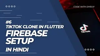 [HINDI] #06 Firebase Setup || TikTok Clone In Flutter || Flutter Tutorials In Hindi
