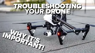Why You NEED To Know How To Trouble Shoot Your Drone!