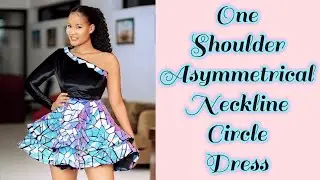HOW TO MAKE AN ASYMMETRICAL NECKLINE ONE SHOULDER DRESS WITH CIRCLE SKIRT
