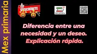 Diferencia, entre una, necesidad, y un, deseo,  Explicación rápida