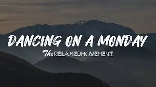 Dancing on a Monday - Relaxing Music to Study/Chill to