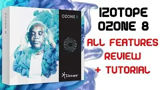 Izotope Ozone 8 Mastering Suite Review with Tutorial