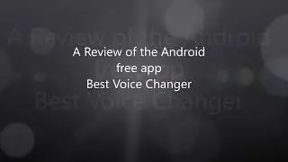 Best Voice Changer - Testing Android App