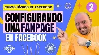 Configurando una Fan Page de Facebook para tu Negocio | Clase 2 | Paso a Paso 🚀